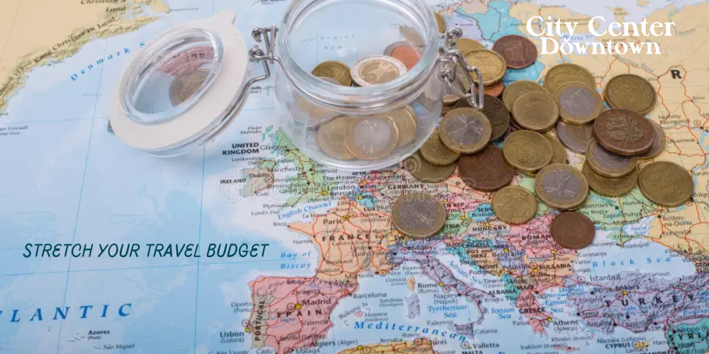 Stretch Your Travel Budget Further