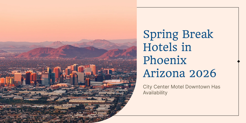 Spring Break Hotels in Phoenix Arizona 2026
