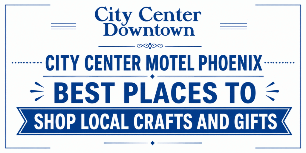 City Center Motel Phoenix Best Places to Shop Local Crafts and Gifts