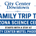 Family Trip to Arizona Science Center Starts with a Stay at City Center Motel Phoenix